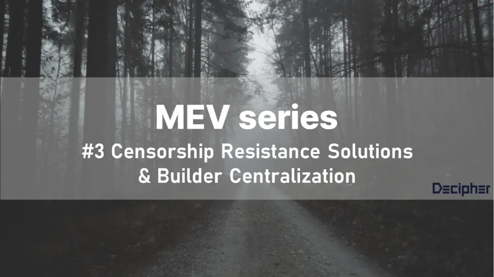 [MEV Series]#3: Censorship Resistance Solutions & Builder Centralization